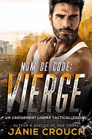 Janie Crouch – Zodiac Tactical, Tome 2 : Code Name : Vierge